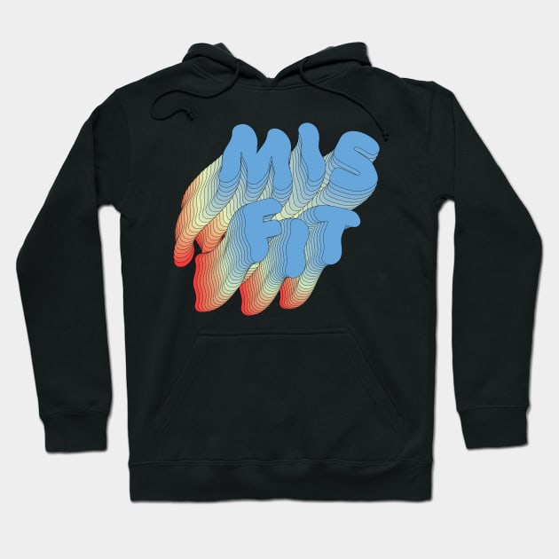 MISFIT Hoodie by Young at heart